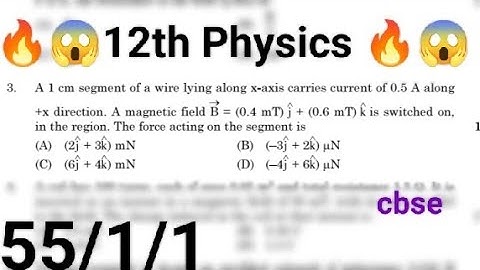 A 1 cm segment of a wire lying along x axis carries current of 0.5 ampere along +X direction||55/1/1