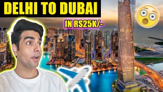 Delhi to dubai: Just in ₹25000/- ? My First International Trip Lakshay thakur