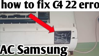 how to fix Samsung inverter AC C4 22 Error problem solution