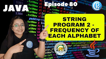 Print the Frequency of each Alphabet in String Program | Complete JAVA ICSE 10 | Episode 80