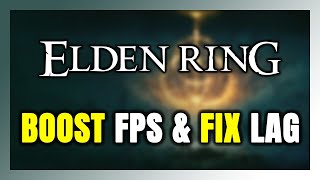 How to BOOST FPS and FIX LAG in Elden Ring! Optimization Guide