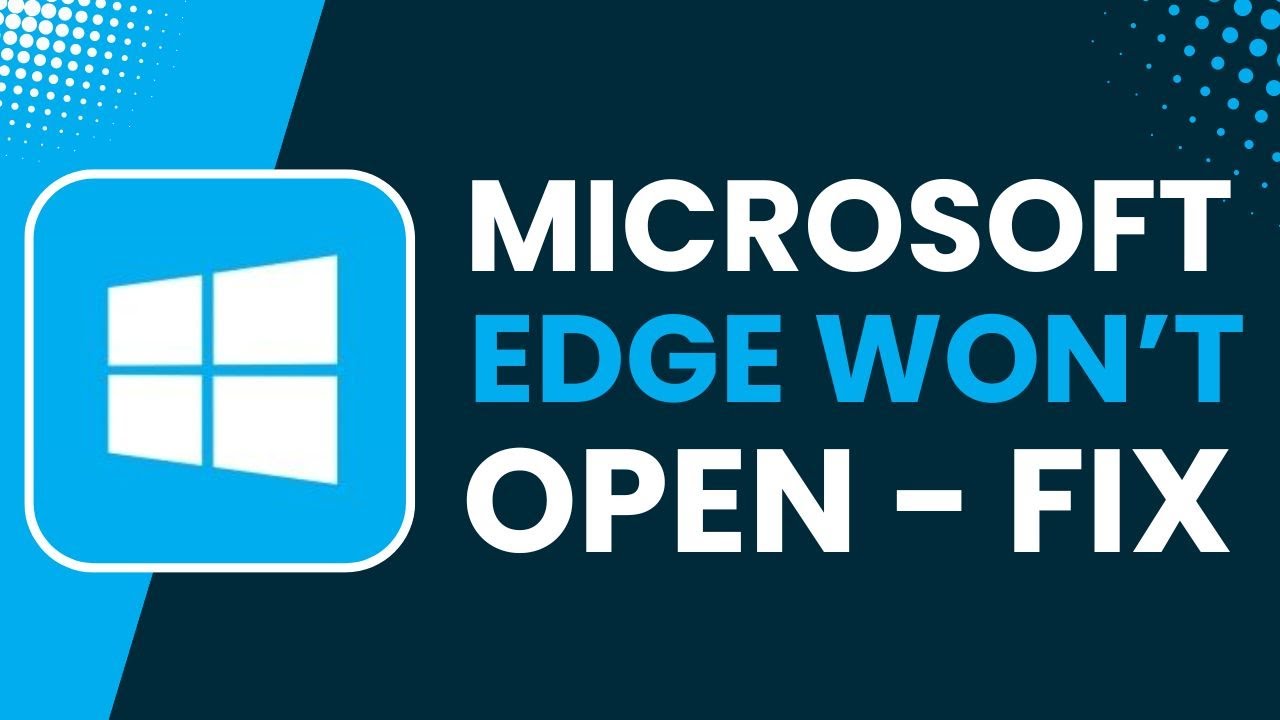 Microsoft Edge Won't Open Windows 11 Fix - YouTube