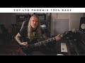 ESP LTD PHOENIX-1004 BASS - Badass punchy tones with a hefty amount of Kekkonen.