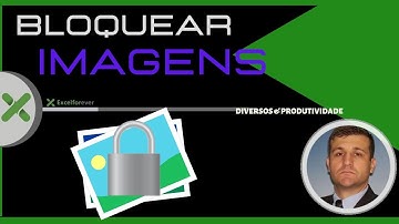 Bloquear imagens no Excel