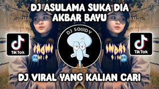 DJ ASULAMA SUKA DIA BY AKBAR BAYU VIRAL FYP TIKTOK TERBARU 2023!