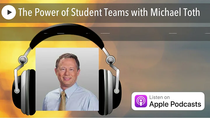 The Power of Student Teams with Michael Toth