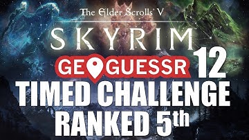 Skyrim Geoguessr 12 - Rank 5 Timed Challenge (60 sec)