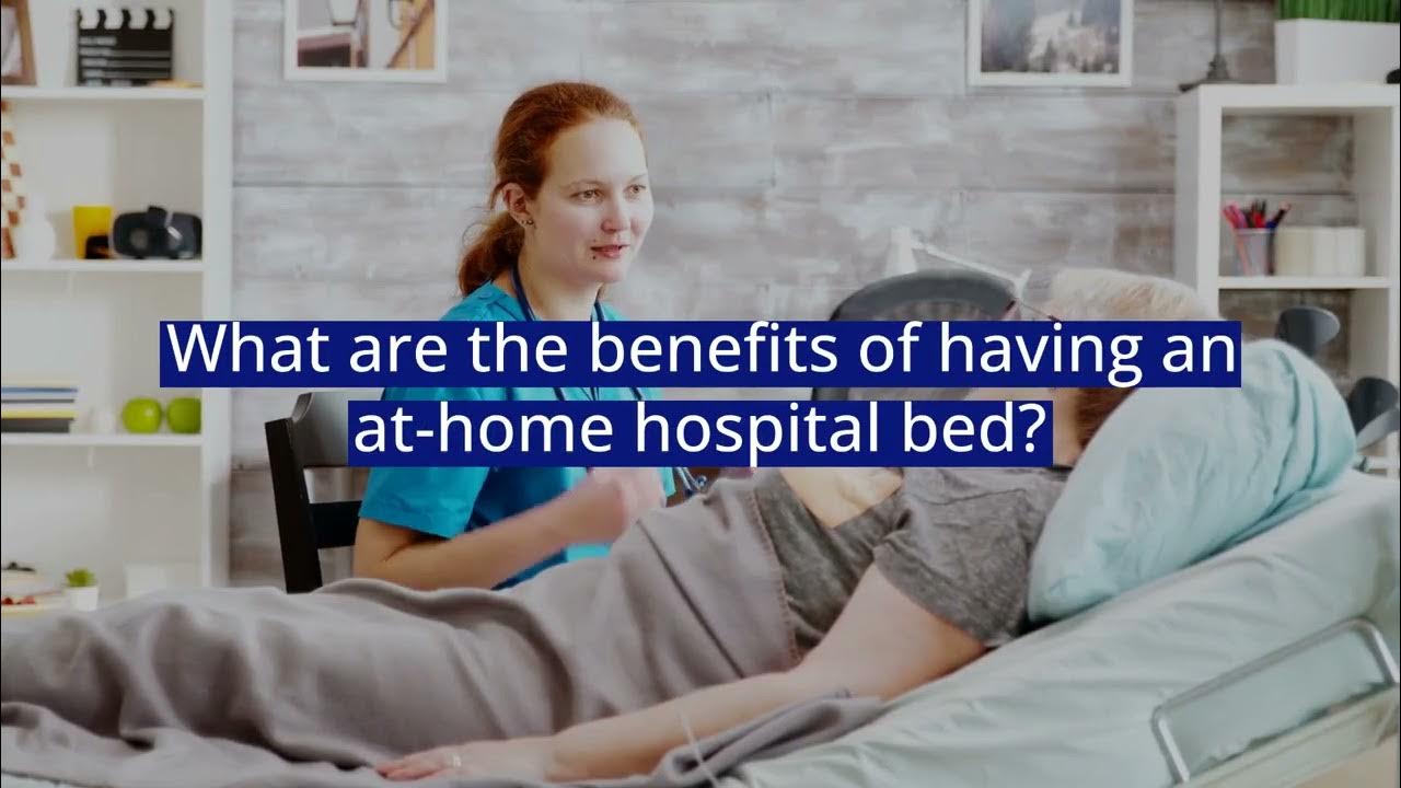 Top 4 Benefits of Having a Hospital Bed at Home YouTube