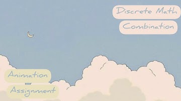 Discrete Math_Combination||Animation Assignment