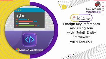 Tutorial #18 | Foreign Key and Join in Entity Framework | .NET 6 Tutorials