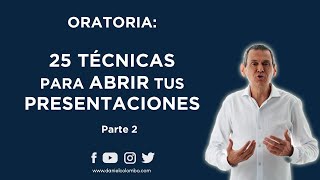 🎙️ Oratoria: 25 Técnicas Infalibles Para Abrir Tus Presentaciones (Parte 2) | Daniel Colombo