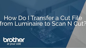 How To Transfer A Cut File from The Luminaire to ScanNCut