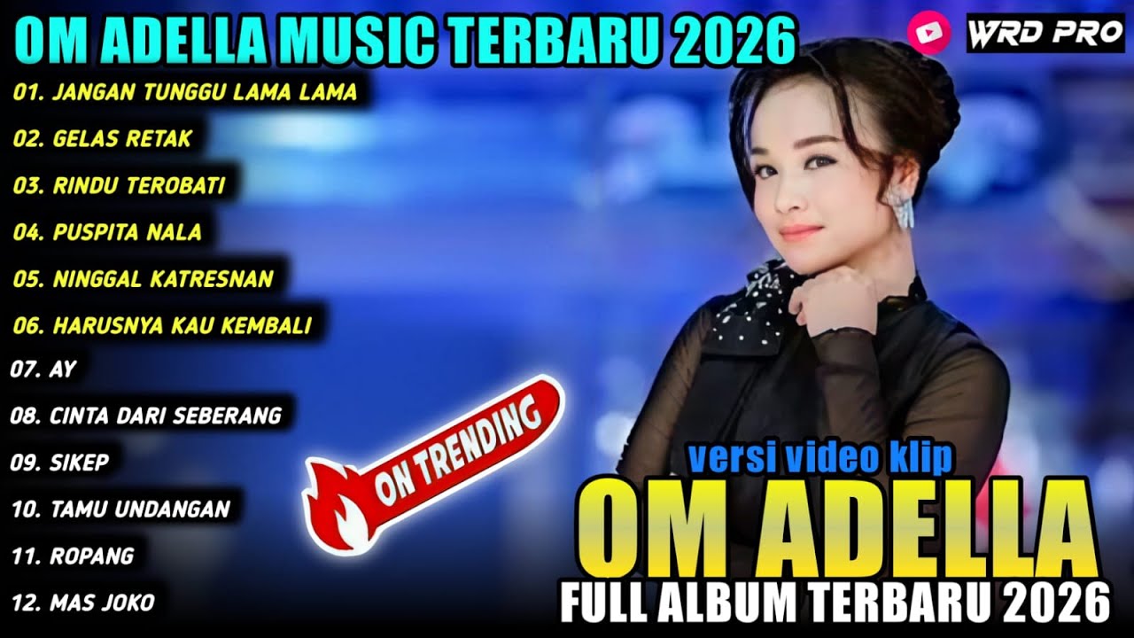 JANGAN TUNGGU LAMA LAMA - GELAS RETAK - Tasya Rosmala -OM ADELLA FULL ALBUM 2026