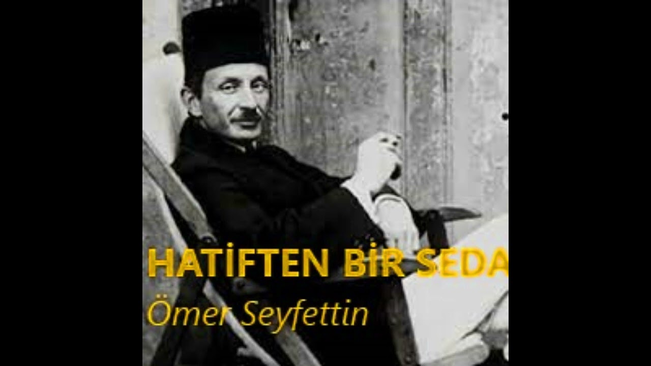HATİFTEN BİR SEDA - Ömer Seyfettin Hikayeleri