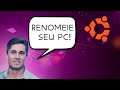 COMO ALTERAR NOME (HOSTNAME) DO COMPUTADOR - UBUNTU 20.10
