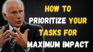 How to Prioritize Your Tasks for Maximum Impact | Jim Rohn Inspired