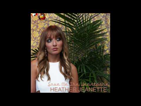 heather-jeanette---save-me-the-heartache-(official-audio)
