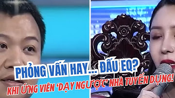 Phỏng vấn căng thẳng: Ứng viên EQ cao phản pháo nhà tuyển dụng khiến cả trường quay sững sờ