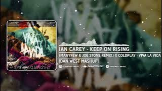 Ian Carey - Keep On Rising (Joe Stone Remix) X Coldplay - Viva La Vida (Dan West Mashup)