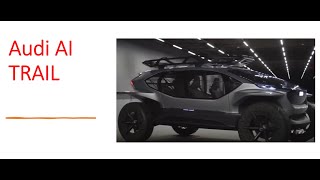 The Car With 5 Drones !!! Audi AI TRAIL  Concepts lk