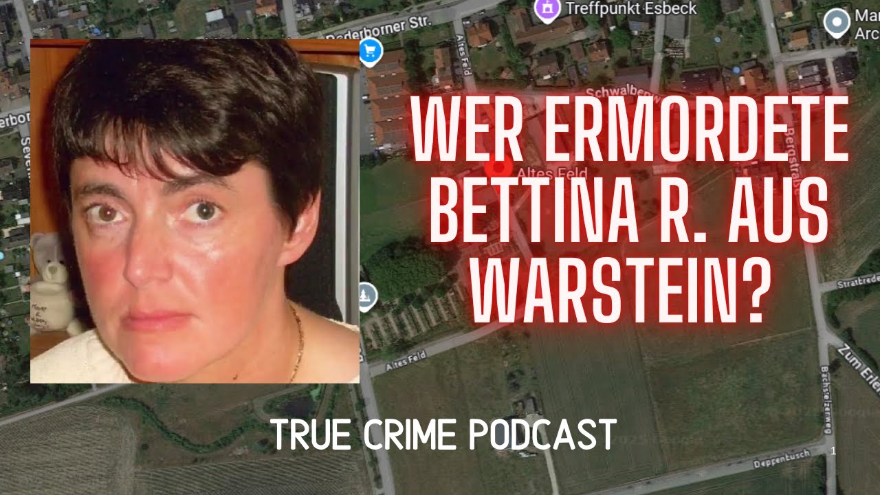 Wer ermordete Bettina R. aus Warstein-Belecke 2010? - True Crime Podcast