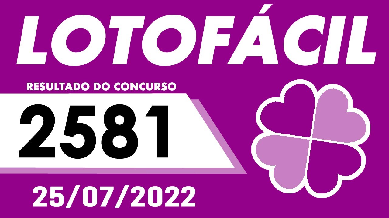 Resultado da Lotofácil Concurso 2581