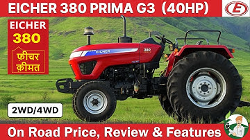 EICHER 380 PRIMA G3 Tractor | 40HP | 2WD/4WD | Price, Review & Specification | By Kisan Khabri