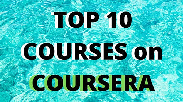Top 10 Courses on Coursera in 2020 | Online Learning