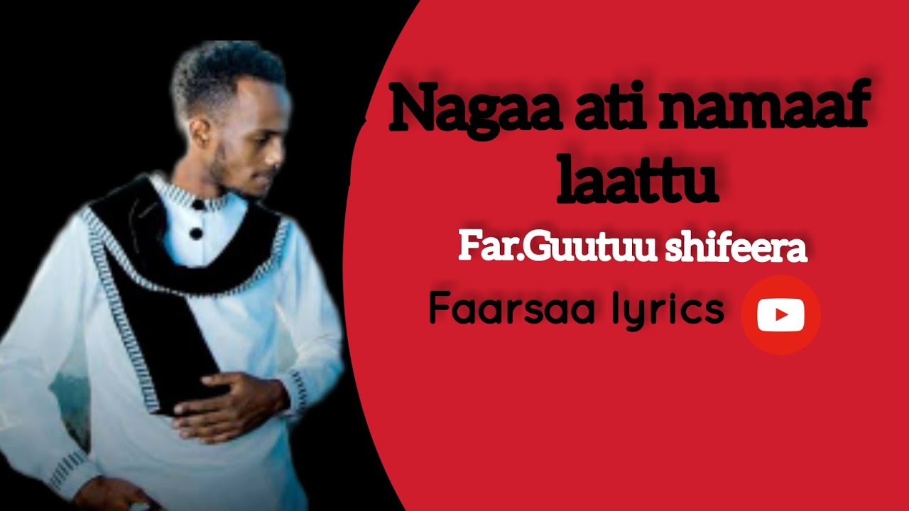 NAGAA ATI NAMAAF LAATTU  Guutuu Shifeera  faarfannaa afaan oromoo  lyrics  