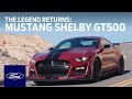 The All-New 2020 Ford Mustang Shelby® GT500®: The Legend Returns | Mustang | Ford