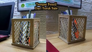 TEMPAT PENSIL DARI TUSUK SATE | KERAJINAN TUSUK SATE