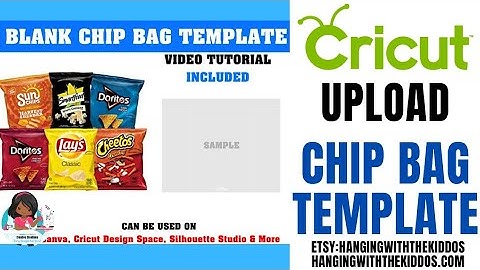 Chip Bag Template Cricut Design Space: How to upload  Chip Bag Template