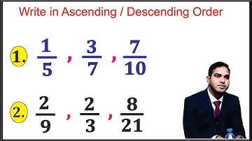 Descending and Ascending Order Ch 2 NCERT Class 7 || How to arrange Fractions || Ordering Fractions