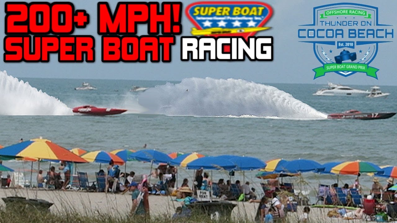 2017 SUPER BOAT GRAND PRIX - Space Coast - **200 MPH RACING!** - YouTube