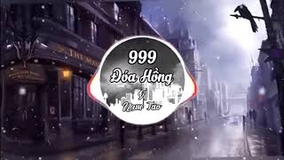 999 Đóa Hoa Hồng Remix 1 Hour