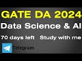 GATE Data Science & AI 2024 | Study with me | 70 days left | Anonymous Data Scientist