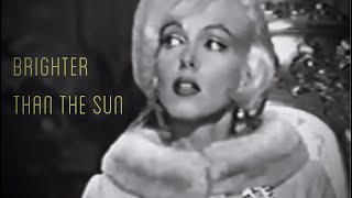 Marilyn Monroe- Brighter Than The Sun