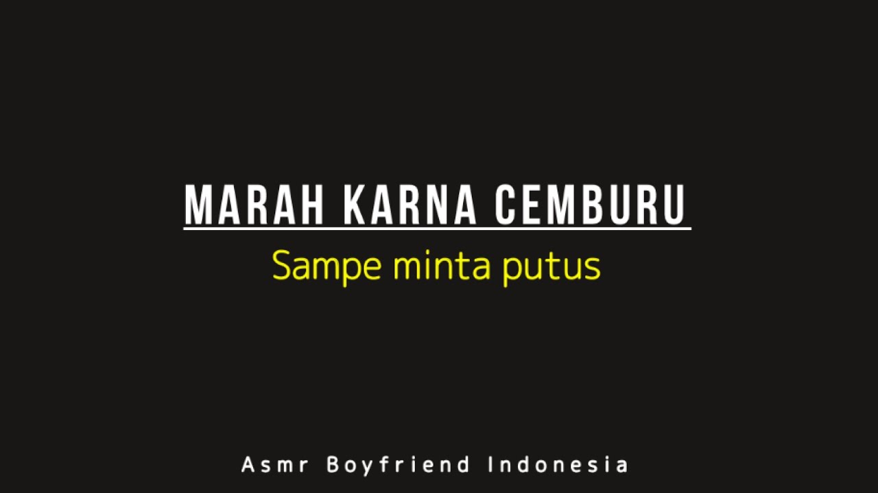 [Putus aja ya🤬] Asmr Suara Cowok MARAH | suara cowok cemburu |