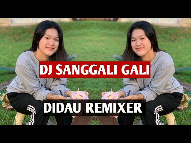 DJ SANGGALI GALI - DIDAU REMIXER (BREAKLATIN) class=