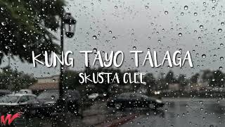 Skusta Clee - Kung Tayo Talaga (Lyrics) chords