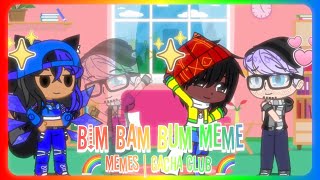 BIM BAM BUM MEME - Memes | Gacha Club
