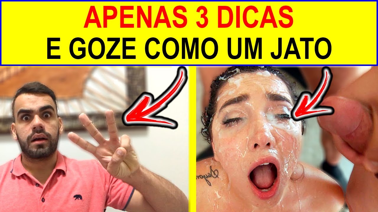 GOZE MUITO e mais FORTE Apenas com essas 3 DICAS MATADORAS (VOCÊ NÃO VAI ACREDITAR) YouTube GOZE MUITO e mais FORTE Apenas com essas 3 DICAS MATADORAS (VOCÊ NÃO VAI ACREDITAR) YouTube