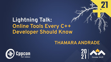Lightning Talk: Online Tools Every C++ Developers Should Know - Thamara Andrade - CppCon 2021
