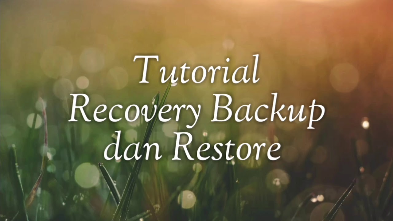 Tutorial Recovery Backup dan Restore - YouTube