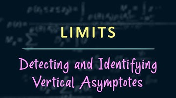 Limits: Concept - Detecting and Identifying Vertical Asymptotes