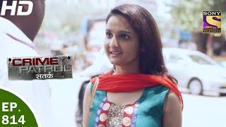 Crime Patrol - क्राइम पेट्रोल सतर्क - Ep 814 - Case 38 / 2017 - 9th Jun, 2017