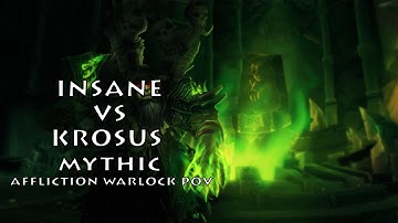 Insane (EU-Dun Modr) vs Krosus Mythic. Affliction Warlock PoV