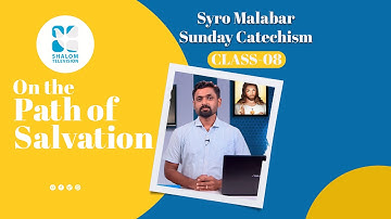 Syro Malabar Catechism | On the Path of salvation | STD-8 | Chapter-3 | PART -2 | ShalomTV