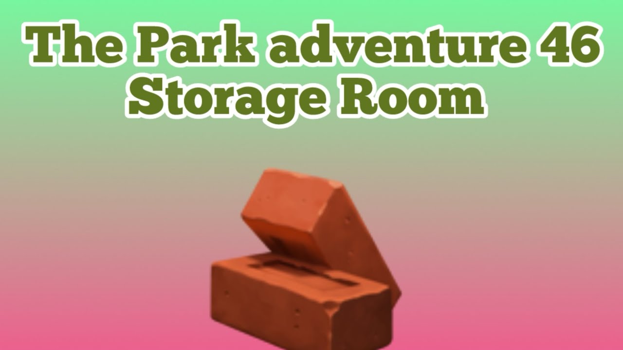 The Park Adventure 46 Storage room 