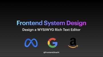 Design a WYSIWYG editor - Part 1 | Frontend System Design Interview Question
